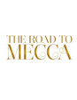 The Road to Mecca