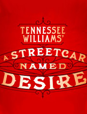 A Streetcar Named Desire A Streetcar Named Desire